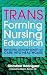 TRANSforming Nursing Educat...