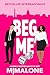 Beg Me: Romanzo di Finto Fidanzamento da Nemici ad Amanti (Mirage Vol. 1) (Italian Edition)
