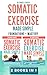 Somatic Exercise Made Simpl...