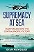 Supremacy at Sea: Task Force 58 and the Central Pacific Victory