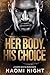 Her Body. His Choice.: A Da...
