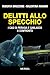 Delitti allo specchio by Roberta Bruzzone Delitti allo specchio by Roberta Bruzzone