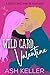 Wild Card Valentine by Ash Keller