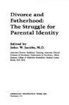 Divorce and Fatherhood: The Struggle for Parental Identity (Clinical Insights)