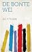 De Bonte Wei (Dutch Edition)