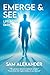 Emerge & See-Life After Dar...