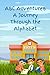 ABC Adventures: A Journey Through the Alphabet: Fun and Engaging Words for Kids