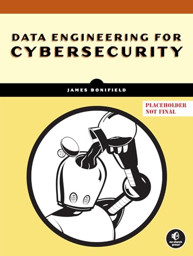 Data Engineering for Cybersecurity: Build Secure Data Pipelines with Free and Open-Source Tools (Paperback)