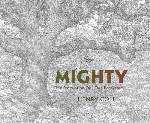 Mighty: The Story of an Oak Tree Ecosystem (Hardcover)