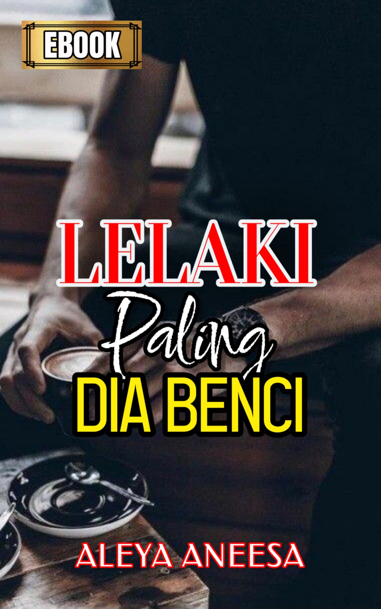 Lelaki Paling Dia Benci