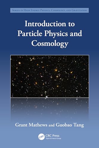 Introduction to Particle Physics and Cosmology (Series in High Energy Physics, Cosmology and Gravitation)