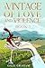 A Vintage Of Love And Violence by Gilly Graham