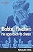 Bobby Fischer:: His Approach