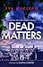 Dead Matters by Eva MacLean