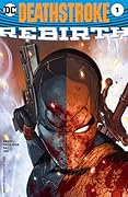 Deathstroke: Rebirth (2016) #1