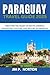 PARAGUAY TRAVEL GUIDE 2025 ...