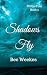 Shadows Fly by Bec Weekes