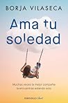 Ama tu soledad. M...