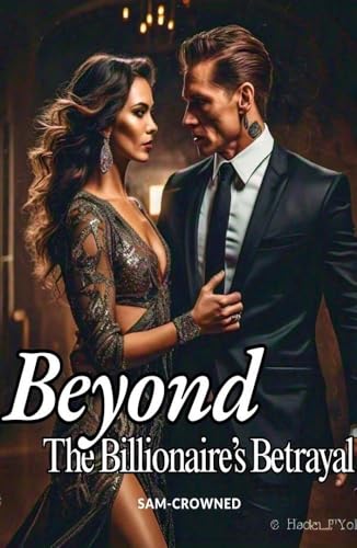 Beyond The Billionaire’s Betrayal (Kindle Edition)