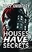 Houses Have Secrets