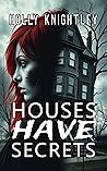 Houses Have Secrets
