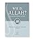 Wie is Allah?: Inclusief de...