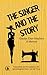 THE SINGER AND THE STORY: G...