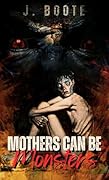 Mothers can be Monsters