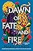 Dawn of Fate and Fire: A Swashbuckling Historical Fantasy of Magic, Rebellion, and Revolution in the Heart of 16th Century Mexico—Perfect for Summer Reading (Godslayer Book 2)