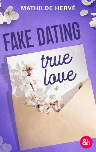 Fake Dating, True Love (French Edition)