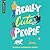 Really Cute People