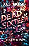 Dead at Sixteen
