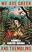 We Are Green and Trembling: The new novel from the International Booker-shortlisted author of The Adventures of China Iron