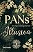 Pans Illusion by Lisa Freude