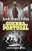 La guerra de Portugal (Spanish Edition)