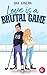 Love is a brutal game (French Edition)