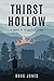 Thirst Hollow: A Work of Cl...