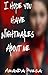 I HOPE YOU HAVE NIGHTMARES ABOUT ME by Amanda Ruzsa