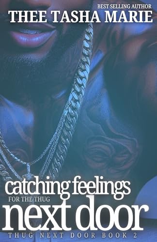 Catching Feelings For The Thug Next Door (Kindle Edition)