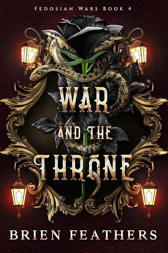 War and the Throne (Fedosian Wars Book 4)