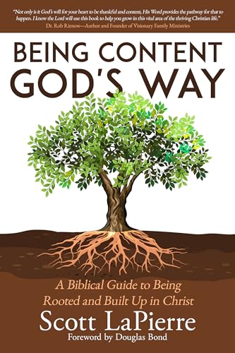 Being Content God's Way: A Biblical Guide to Put Off Covetousness and Put on Contentment (Being Content God’s Way Book 1)