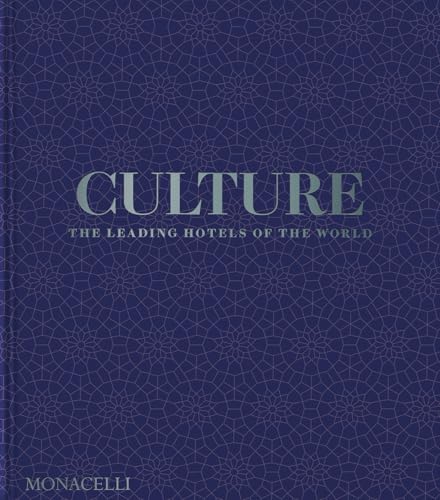 Culture: The Leading Hotels of the World (Hardcover)