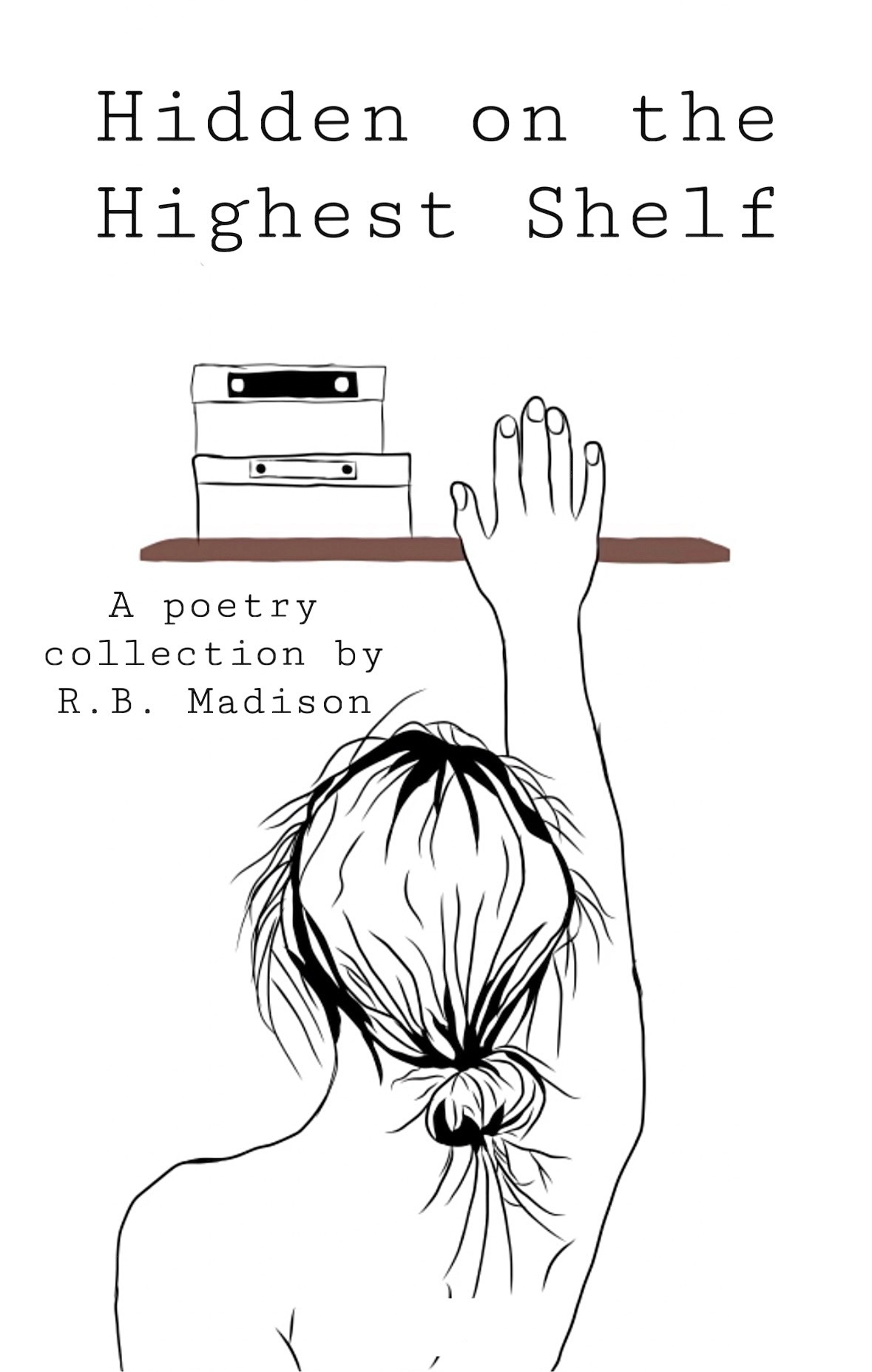 Hidden on the Highest Shelf: A poetry collection