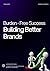 Burden Free Success: Buildi...
