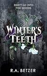 Winter's Teeth by R.A. Betzer