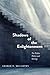 Shadows of the Enlightenment: The Hidden Politics and Ideology of the Natural and Social Sciences