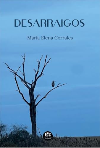 Desarraigos (Spanish Edition)