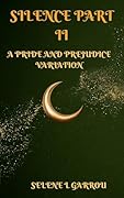 Silence, Part Two: A Pride and Prejudice Variation