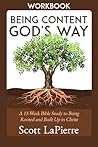 Being Content God's Way Workbook by Scott LaPierre