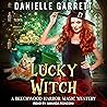 Lucky Witch by Danielle Garrett